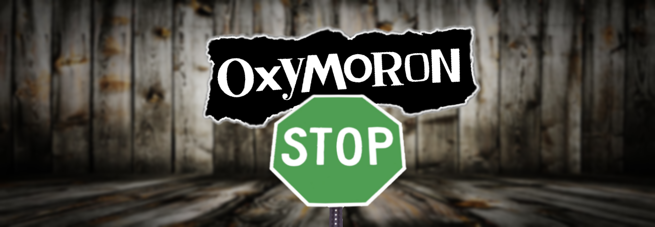 Oxymorons: Things That Make You Go Hmmm