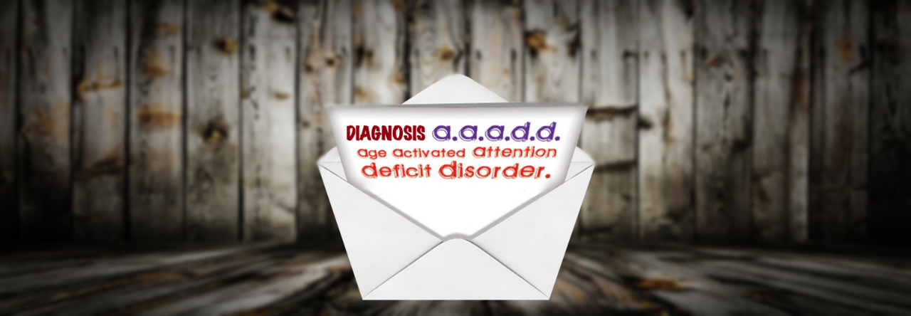 Age Activated Attention Deficit Disorder